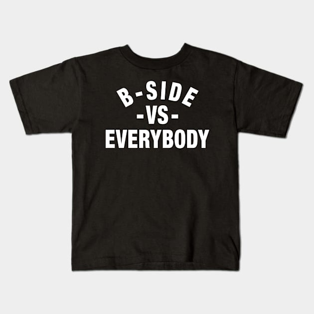 B-Side vs Everybody Kids T-Shirt by The B-Side Shop